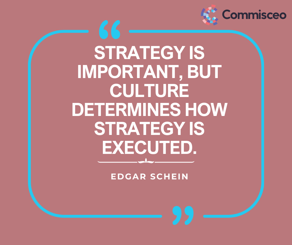 Edgar Schein Quote on culture and strategy execution: “Strategy is important, but culture determines how strategy is executed.”